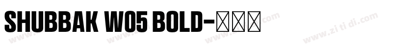 Shubbak W05 Bold字体转换